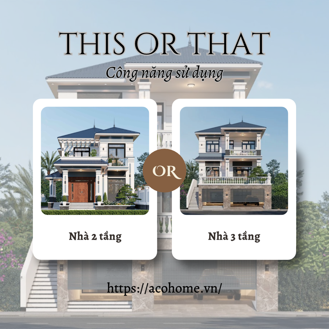 Lựa chọn nhà 2 tầng hay 3 tầng